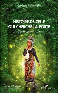 Histoire de celle qui cherche la porte. Conte centrafricain