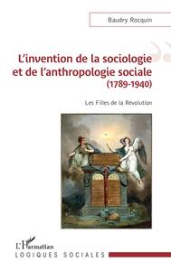 L'invention de la sociologie et de l'anthropologie sociale (1789-1940)