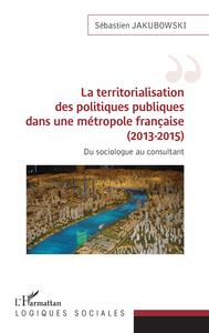 La territorialisation des politiques publiques dans une métropole française (2013-2015)