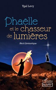 PHAELLE ET LE CHASSEUR DE LUMIERES