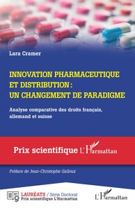 INNOVATION PHARMACEUTIQUE ET DISTRIBUTION - UN CHANGEMENT DE PARADIGME ANALYSE COMPARATIVE DES DROIT