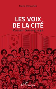 LES VOIX DE LA CITE - ROMAN TEMOIGNAGE