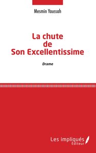 La chute de Son Excellentissime