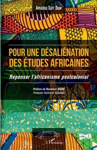 POUR UNE DESALIENATION DES ETUDES AFRICAINES