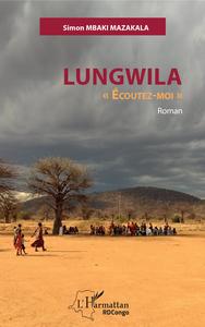 Lungwila "Ecoutez-moi"