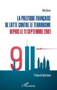 La politique française de lutte contre le terrorisme depuis le 11 septembre 2001