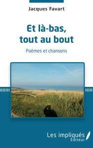 ET LA BAS, TOUT AU BOUT
