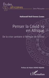 Penser la Covid 19 en Afrique