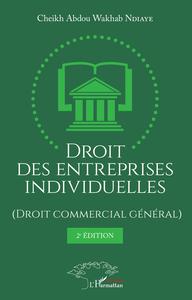 DROIT DES ENTREPRISES INDIVIDUELLES (DROIT COMMERCIAL GENERAL) 2EME EDITION