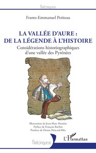 LA VALLEE D'AURE : DE LA LEGENDE A L'HISTOIRE - CONSIDERATIONS HISTORIOGRAPHIQUES D'UNE VALLEE DES P