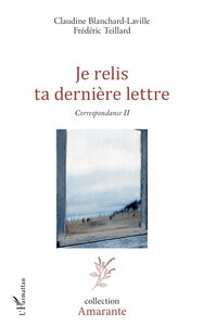 Je relis ta dernière lettre