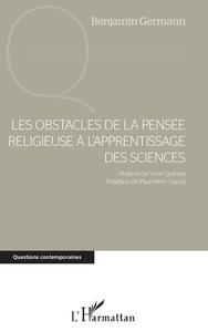 Les obstacles de la pensée religieuse à l'apprentissage des sciences