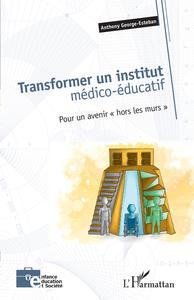 Transformer un institut médico-éducatif