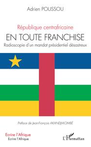 République centrafricaine En toute franchise