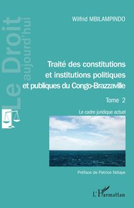TRAITE DES CONSTITUTIONS ET INSTITUTIONS POLITIQUES TOME 2 - VOL02 - ET PUBLIQUES DU CONGO-BRAZZAVIL