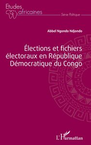 ELECTIONS ET FICHIERS ELECTORAUX EN REPUBLIQUE DEMOCRATIQUE DU CONGO