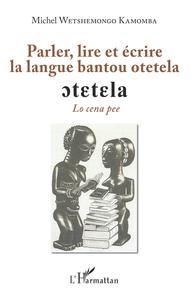 Parler, lire et écrire la langue bantoue otetela