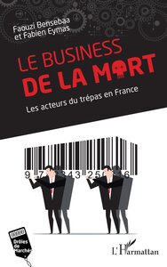 LE BUSINESS DE LA MORT - LES ACTEURS DU TREPAS EN FRANCE