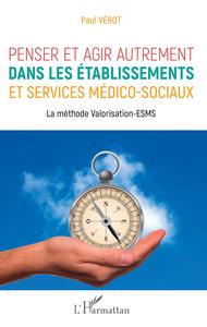 Penser et agir autrement dans les établissements et services médico-sociaux