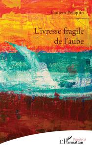 L'ivresse fragile de l'aube