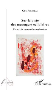 Sur la piste des messagers cellulaires