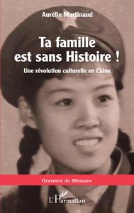 Ta famille est sans histoire !