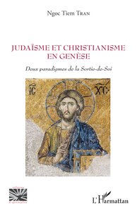 JUDAISME ET CHRISTIANISME EN GENESE - DEUX PARADIGMES DE LA SORTIE-DE-SOI