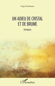 UN ADIEU DE CRISTAL ET DE BRUME - CHRONIQUES