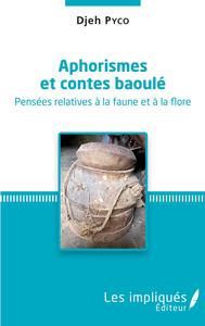 Aphorismes et contes baoulé. Pensées relatives à la faune et à la flore.