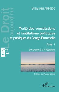 TRAITE DES CONSTITUTIONS ET INSTITUTIONS POLITIQUES TOME 1 - VOL01 - ET PUBLIQUES DU CONGO-BRAZZAVIL