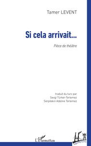 SI CELA ARRIVAIT... - PIECE DE THEATRE