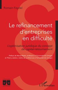 LE REFINANCEMENT D'ENTREPRISES EN DIFFICULTE - L'OPTIMISATION JURIDIQUE DU CONCEPT DE CAPITAL-RETOUR