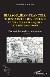 Biassou, Jean-François, Toussaint Louverture et les "noirs français" de Saint-Domingue