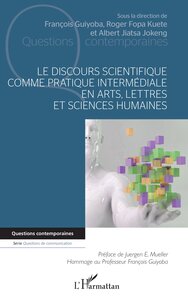 LE DISCOURS SCIENTIFIQUE COMME PRATIQUE INTERMEDIALE EN ARTS, LETTRES ET SCIENCES HUMAINES