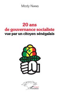 20 ANS DE GOUVERNANCE SOCIALISTE VUE PAR UN CITOYEN SENEGALAIS