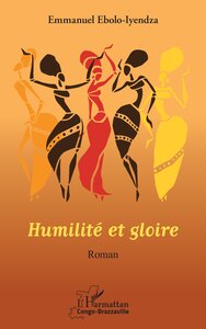 Humilité et gloire. Roman