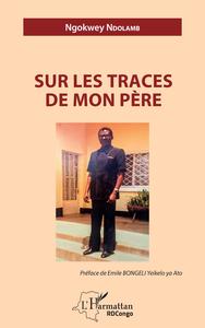 SUR LES TRACES DE MON PERE