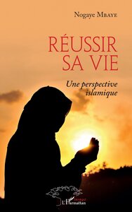 REUSSIR SA VIE - UNE PERSPECTIVE ISLAMIQUE