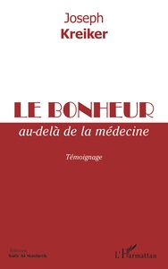 LE BONHEUR AU-DELA DE LA MEDECINE - TEMOIGNAGE