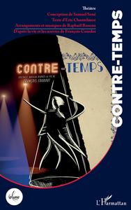 CONTRE-TEMPS - SPECTACLE MUSICAL D'APRES LA VIE DE FRANCOIS COURDOT
