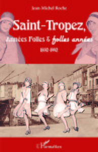 Saint-Tropez, Années Folles & folles années