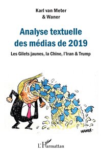ANALYSE TEXTUELLE DES MEDIAS DE 2019 - LES GILETS JAUNES, LA CHINE, L'IRAN & TRUMP