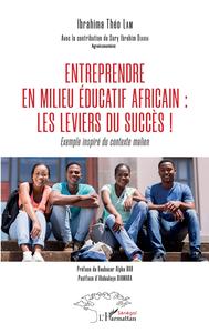 ENTREPRENDRE EN MILIEU EDUCATIF AFRICAIN : LES LEVIERS DU SUCCES !