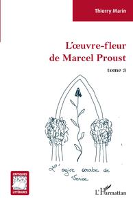 L'oeuvre-fleur de Marcel Proust