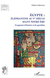 Égypte :  Éléphantine au Ve siècle avant notre ère