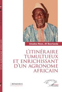 L'ITINERAIRE TUMULTUEUX ET ENRICHISSANT D'UN AGRONOME AFRICAIN