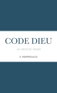 CODE DIEU - AU COEUR DU TEMPS
