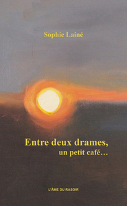 ENTRE DEUX DRAMES, UN PETIT CAFE...