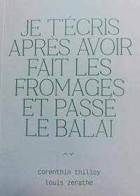 JE T'ECRIS APRES AVOIR FAIT LES FROMAGES ET PASSE LE BALAI