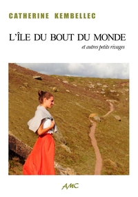 L'ÎLE DU BOUT DU MONDE et autres petits rivages